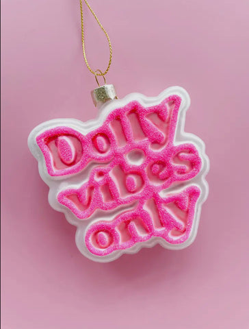 Dolly Vibes Only Ornament