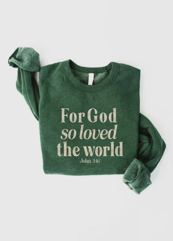 For God So Loved The World Graphic Sweatshirt